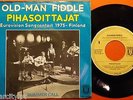 ESC Eurovision 75 PIHASOITTAJAT · Old-Man Fiddle · Dutch 7’’/45 FINLAND 1975
