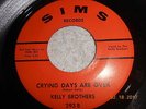 KELLY BROTHERS 1966 ORIG.SIMS  45 7