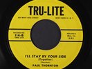PAUL THORNTON: I'll Stay By Your Side / Lonely You Lonely Me 45 (unknown Teen r