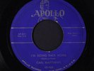 CARL MATTHEWS: I'm Going Back Home / I Was Wrong 45 (scuff mark, dnap) Blues &