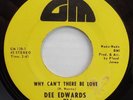 DEE EDWARDS Why Can’t There Be Love / Hurt A Little GM Detroit NORTHERN SOUL 45