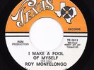 Latin Soul 45 ROY MONTELONGO I Make A Fool Of Myself/El Aeroplanito HEAR Texas