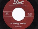 Doo Wop R&B 45 THE COUNTS My Dear My Darling/She Won't Say Yes Dot HEAR