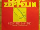 LED ZEPPELIN-GOOD TIMES BAD TIMES -Single (7 Inch)-siehe Fotos