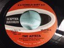 Rare Latin Soul 45 : The Aztecs   Damelo Baby   The Aztec Theme    Scepter 12183