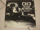 CH3 / CHANNEL 3 - ILL TAKE MY CHANCES / HOW COME 7