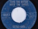 R&B Soul 45 LITTLE GIGI Take The Bitter With The Sweet SELECT HEAR