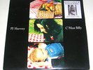 P J HARVEY 'C'MON BILLY' 1995 STEREO 12
