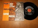SOPHIE PASCAL - PLUS LA MEME - SEULE SOUS LA - 45 PS / LISTEN -  FRENCH POPCORN