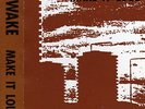 THE WAKE - MAKE IT LOUD CASSETTE  *RARE* SARAH RECORDS INDIE C86 *FREE POSTAGE*