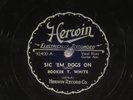 78 RPM -- Booker T. (Bukka) White, Herwin 92400 Sic 'Em Dogs On/Po' Boy, E Blues