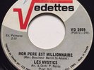 GARAGE PUNK PSYCH Les Mystics MON PERE EST MILLIONAIRE Vedettes 45 rare KILLER