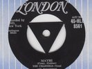 CHANTELS Maybe (LONDON) Tri Centre UK 45
