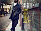 Gregory Porter - Take Me To The Alley