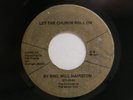 Brother Will Hairston 45 LET THE CHURCH ROLL ON / LAST TIME   VG++ gospel w.qt.
