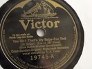 Coon-Sanders - 78rpm single 10-inch –Victor V.E. #19745 Yes Sir  That’s My Baby