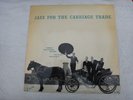 JAZZ FOR THE CARRIAGE TRADE G WALLINGTON PHIL WOODS DONALD BYRD ESQUIRE 32-032