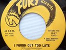 Jackie & the Starlites ORIG.VG+ Fury 45 I Found Out Too Late I'm Coming Home FMA