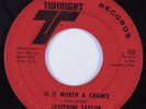 Northern Soul Funk 45 JOSEPHINE TAYLOR Is It Worth A Chance TWINIGHT HEAR