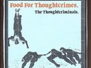 THOUGHT CRIMINALS Food For Thoughtcrimes 7