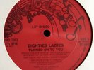 EIGHTIES LADIES Turned On To You 12” (Uno Melodic) Rare Disco Boogie Roy Ayers