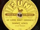 SAMMY LEWIS, So Long Baby Goodbye/I Feel So Worried, SUN-218, V::V/V-, 78 RPM