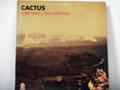 CACTUS  LP  One way or another  1971  Atco yardbirds vanilla fudge