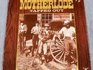 Motherlode TAPPED OUT LP