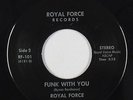 Funk Boogie/Modern Soul 45 - Royal Force - Funk With You - Royal Force obscure