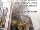J.S. Bach: 1714 Silbermann Organ of Freiberg Cathedral David Goode (organ) Audio