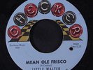 LITTLE WALTER: Mean Ole Frisco / Blue And Lonesome 45 (co, dished) Blues & R&B