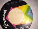 The Young Holt Trio - Mellow Yellow - Brunswick 55317 -  Rare