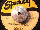 MOD BLUES R&B 45 - GUITAR SLIM - WELL, I DONE GOT OVER IT /THE THINGS THAT HEAR