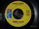 NORTHERN SOUL ; JOHNNIE TAYLOR / FRIDAY NIGHT ( U.S . STAX )