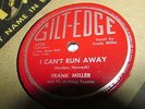 FRANK MILLER GILT-EDGE 78 RPM RECORD 5057 I CAN'T RUN AWAY