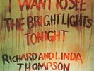 I Want To See Those Bright Lights Tonight  Richard and Linda Thompson Vinyl Reco