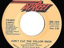 FRANK ZAPPA -Don't Eat The Yellow Snow/Cosmick Debris- 1974 CANADIAN DiscReet 45