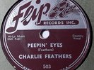 CHARLIE FEATHERS Peepin' Eyes FLIP 503 78 rpm Rockabilly Country Pre-Sun LISTEN