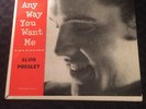 VERY RARE ELVIS PRESLEY AMERICAN E.P.-ANY WAY YOU WANT ME (EPA-965-NO DOG )