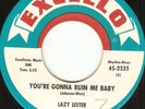 LAZY LESTER Strange Things Happen/Yr Gonna Ruin Me Baby EXCELLO 45 BLUES R&B Mod