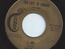 J. JAY AND THE DELL-TONES lowrider soul TOO LATE TO FORGIVE chicano 45 HEAR