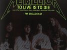 METALLICA : TO LIVE IS TO DIE FM BROADCAST 1988 : 2 X VINYL LP LTD (500 COPIES)