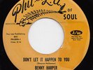 Benny HARPER don't let it happen 45 uptempo NORTHERN SOUL wigan casino HEAR ?
