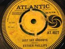 ESTHER PHILLIPS 'JUST SAY GOODBYE/I COULD HAVE TOLD YOU 60'S RARE NORTHERN SOUL