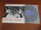 Randy Weston Trio with Cecil Payne WITH THESE HANDS RLP 12-214 Jazz Vinyl LP