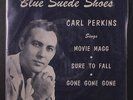 CARL PERKINS: Blue Suede Shoes 45 (PC, tiny corner ding) rare Oldies