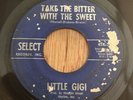 LITTLE GIGI northern soul 45 Take The Bitter With The Sweet   Select
