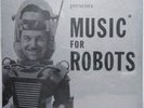 Music For Robots SEALED LP Forrest J Ackerman Frank Coe Electronic Music Sci-Fi