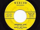 Northern Soul 45 MIGHTY JOE YOUNG Suffering Soul/Something's Wrong Webcor HEAR