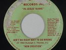 Modern Soul Gospel 45 - New Creation - Ain't No Right Way To Do Wrong - mp3